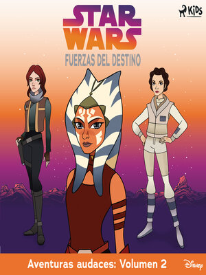 cover image of Star Wars: Fuerzas del destino: Aventuras audaces, Volumen 2